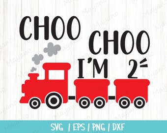 Choo Choo I'm 2 SVG, 2nd Birthday Cut File, Boy Train Design, Two Year Old Saying, Cutting File for CriCut Silhouette