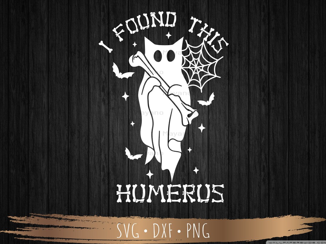 I Found This Humerus Bone Joke Funny Halloween SVG Designs Etsy