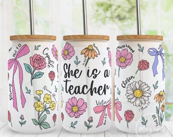 She Is a Teacher PNG Wrap – 16oz Libbey Glass Can, Floral Bow Sublimation Design, Teacher Gift, Digital Download