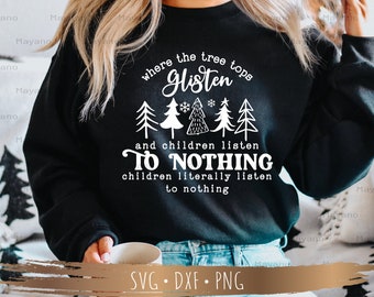 Könnte beinhalten: Ein schwarzes Sweatshirt mit einem weißen Grafikdesign, auf dem steht "Where the tree tops glisten and children listen to nothing, children literally listen to nothing".