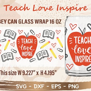 Teach Love Inspire Libbey Can Glass Wrap Svg, DIY for Libbey Can Shaped ...