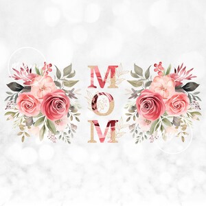 May include: A watercolor illustration of the word "MOM" in pink and gold with pink and green floral bouquets on either side.