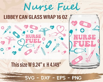 Nurse Fuel Libbey Can Glass Wrap svg, DIY para Libbey Can Shaped Beer Glass 16 oz archivo cortado para Cricut y Silhouette Instant Download