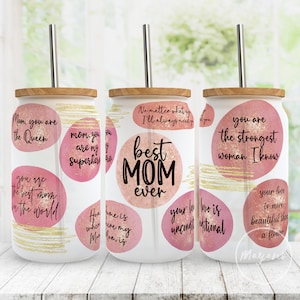 Best Mom Ever PNG 16 oz Libbey Glass Can PNG, Mom Life ,Mother&#39;s Day, Mom Floral, Sublimation Designs, Digital Download