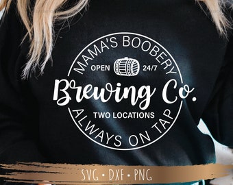 Mama's Boobery Always on Tap Svg, 2 Designs for SVG Files for Cricut, silhouette, PNG Sublimation, Digital Download
