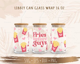 Fries before guys SVG, DIY für Libbey Can Shaped Bierglas 16oz, Schneidedatei für Cricut, Digitaler Download