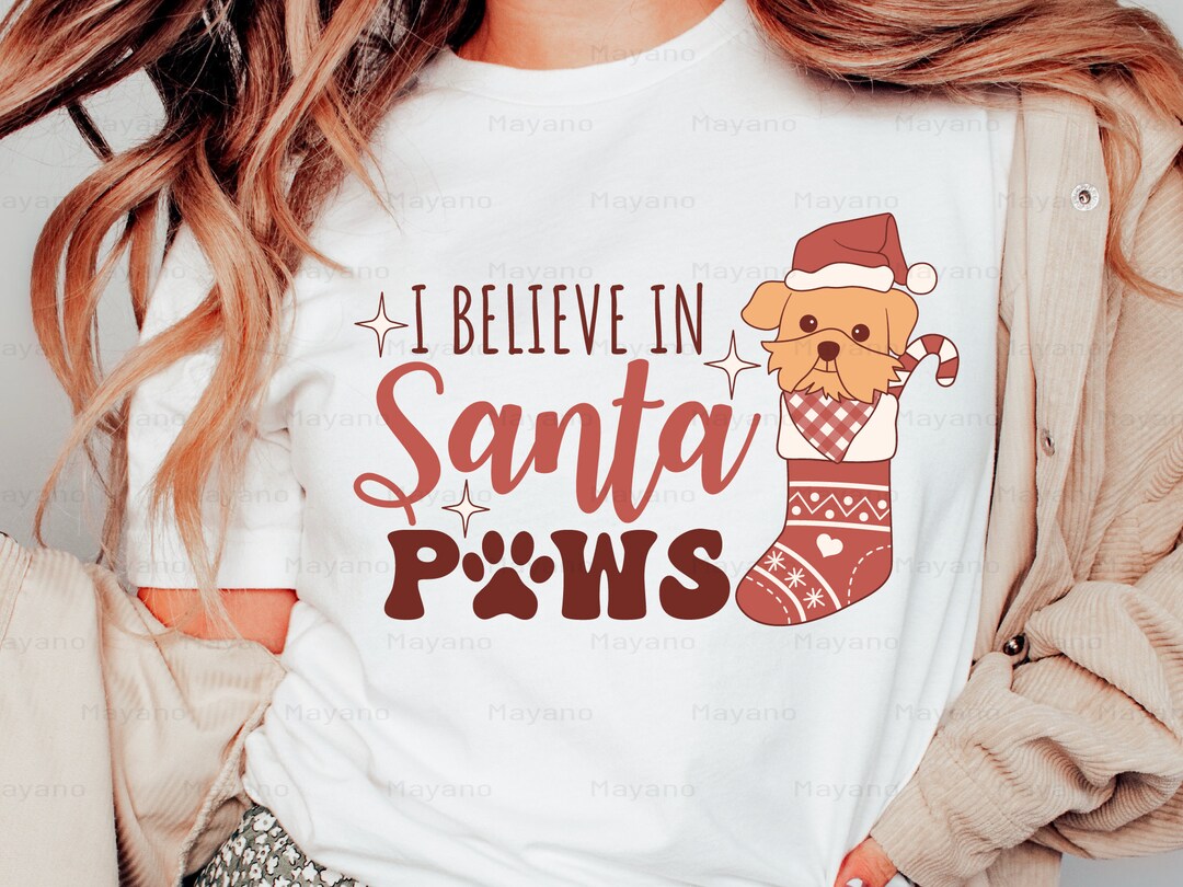 I Believe in Santa Paws Svg, Christmas Dog , Design for SVG Files for ...