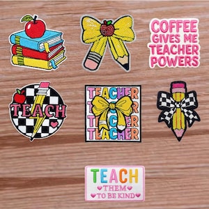 May include: A collection of colorful embroidered patches with teacher-themed designs. The patches feature images of books, pencils, apples, and text like "TEACH" and "COFFEE GIVES ME TEACHER POWERS".