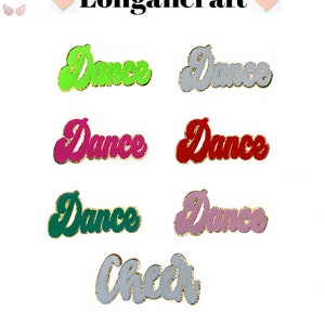May include: A selection of glitter-edged word cutouts. The words "Dance" in green, grey, pink, red, teal, and light pink, and the word "Cheer" in grey, are displayed. The Longancraft logo is at the top.