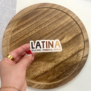 Latina Educated Powerful Proud Stickers, Latinx, Latina Pride, Motivational Hispanic Sticker, Mujer Latina Waterproof Glossy Sticker