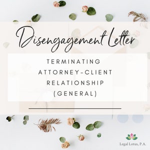 Op de afbeelding: Een witte achtergrond met roze bloemen en groene bladeren. De tekst "Disengagement Letter" staat in zwarte cursieve letters. Onder de tekst staat "Terminating Attorney-Client Relationship (General)" in zwarte letters. De tekst "Legal Lotus, P.A." staat in zwarte letters onderaan de afbeelding.