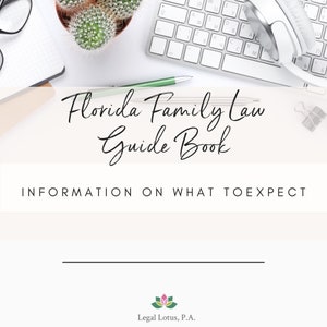 May include: A white background with a green succulent plant in a pot, a keyboard, a pen, and a pair of headphones. The text "Florida Family Law Guide Book" is in black cursive font. Below the text is the phrase "INFORMATION ON WHAT TOEXPECT" in black font. At the bottom of the image is a logo for Legal Lotus, P.A. with a green lotus flower design.