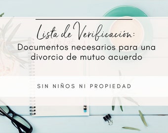 Lista de verificación de divorcio simple: documentos necesarios para un divorcio NO CONTESTADO sin hijos, sin propiedad