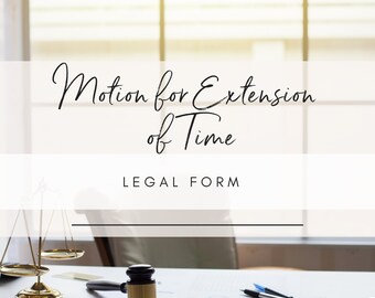Motion for Extension of Time Template: Attorney-Drafted Legal Document (PDF)
