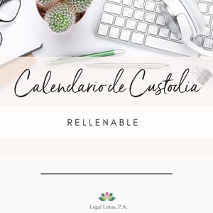 May include: A white background with a black and white keyboard, a green succulent plant in a brown pot, a silver pen, and a white headset. The text "Calendario de Custodia" is written in black cursive script. Below the text is the word "RELLENABLE" in black text. At the bottom of the image is a logo for Legal Lotus, P.A. with a green and pink lotus flower.