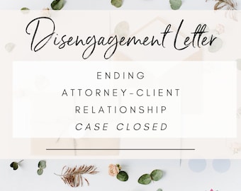 Disengagement Letter for attorneys terminating representation case closed