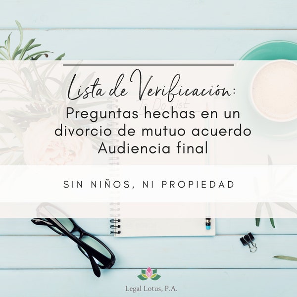 Lista de verificación de audiencia de divorcio preguntas hechas en una audiencia final de divorcio NO CONTESTADA sin hijos, sin propiedad