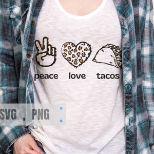 Peace Love Tacos SVG PNG, Tacos SVG, Food svg, Eating svg, Nice dish, Digital, Restaurant Svg, School Svg, Sublimation, Cricut file, Cameo