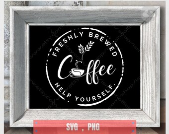 Café fraîchement moulu Aidez-vous SVG PNG | Idée de coffee bar décor SVG | Machines de découpe Cricut | Citation amusante le jour | Enseigne de bar à café