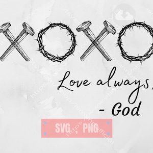XOXO Amor siempre, Dios SVG - Pascua Svg Png, Ama a mi dios svg, Cristo murió en la cruz svg, Cartas de amor, Motivación de amor, Corte de archivo Cricut