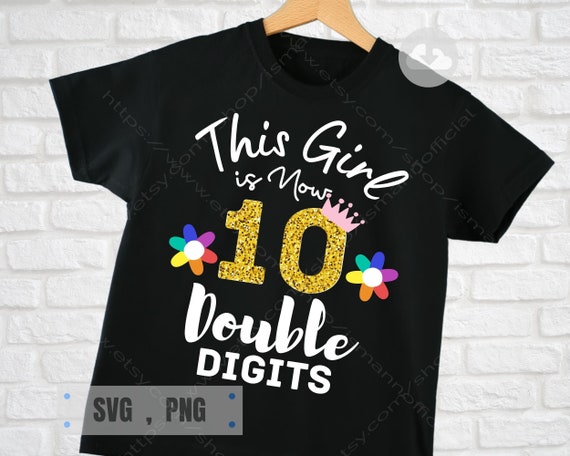 Birthday Gifts Floral Tee This Girl Is Now 10 Double Digits T-Shirt Birthday Gifts Floral Tee This Girl Is Now 10 Double Digits T-Shirt