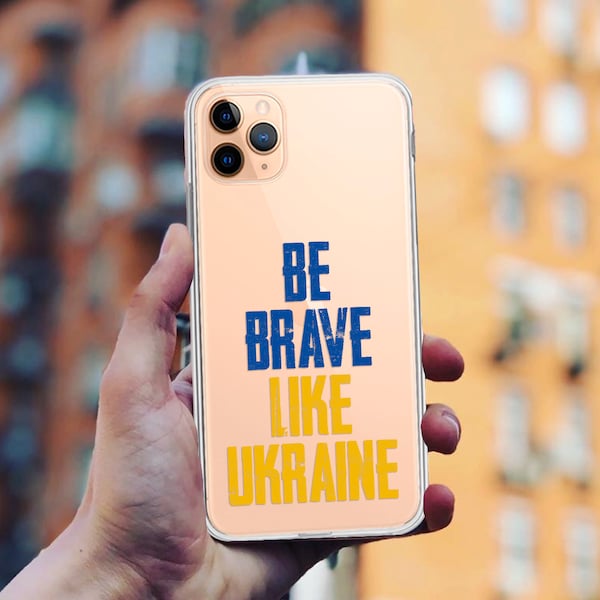 Be brave like Ukraine case for iPhone 13 X 15 11 Pro Max Xr 7 8 6 6s plus 5 5s se 2 2020 5se 4 4s Blue Yellow Gift Clear Cell Silicone Cover