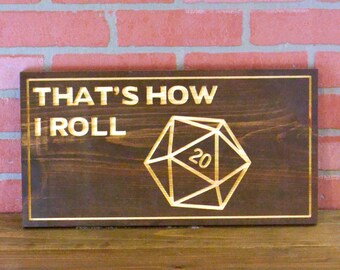 Thats how I roll D20 art, dungeon and dragons gifts, dnd home decor, dnd gifts for players, man cave sign, dungeon master gift, DM gifts