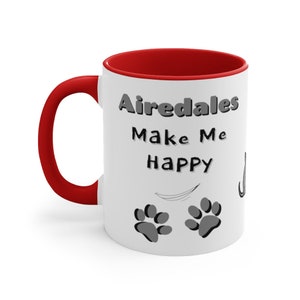 Airedales Make Me Happy, You Not So Much, Funny Sarcastic Coffee Mug--Perfect Gift for Any Dog Lover, or for You!