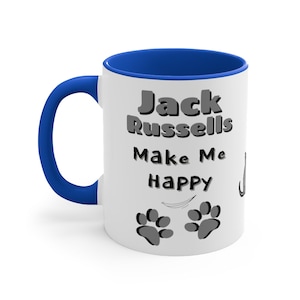 Jack Russells Make Me Happy, You Not So Much, Funny Sarcastic Coffee Mug--Perfect Gift for Any Dog Lover, or for You!