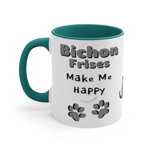 Bichon Frises Make Me Happy, You Not So Much, Funny Sarcastic Coffee Mug--Perfect Gift for Any Dog Lover, or for You!