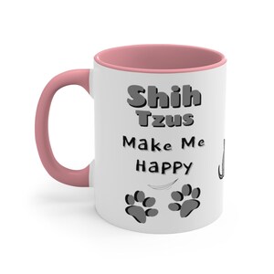 Shih Tzus Make Me Happy, You Not So Much, Funny Sarcastic Coffee Mug--Perfect Gift for Any Dog Lover, or for You!