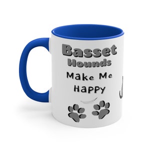 Basset Hounds Make Me Happy, You Not So Much, Funny Sarcastic Coffee Mug--Perfect Gift for Any Dog Lover, or for You!