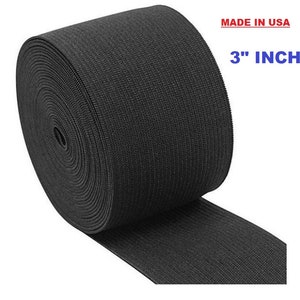 May include: A roll of black elastic band, 3 inches wide, made in the USA.