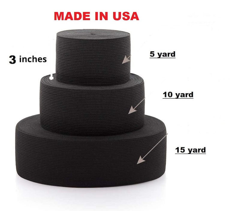 May include: Three rolls of black elastic band, each with a different length: 5 yards, 10 yards, and 15 yards. The elastic is 3 inches wide. MADE IN USA is printed on the top of the image.