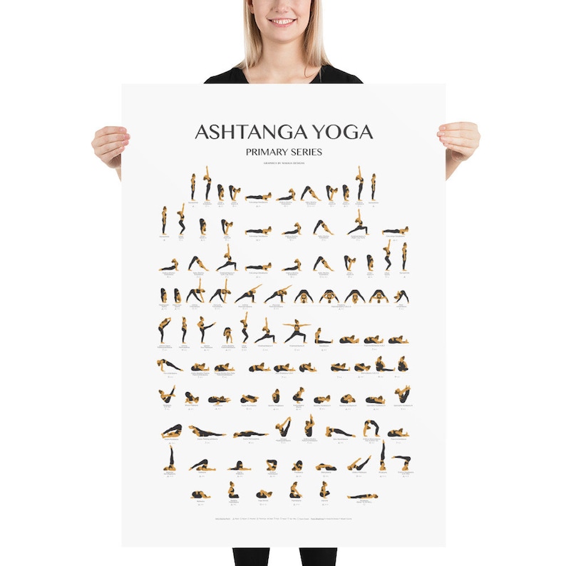 May include: A black and white poster with the text "Ashtanga Yoga Primary Series" at the top. The poster features a series of yoga poses illustrated with a woman in black leggings and a gold top.