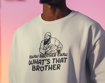 Ew broer ew wat is die broer Geborduurd meme Sweatshirt & T-shirt