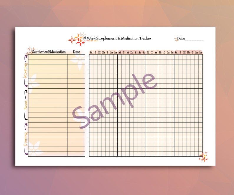 May include: A printable 4-week supplement and medication tracker with columns for morning, noon, and evening. The tracker includes a section for the supplement or medication name, dose, and days of the week.