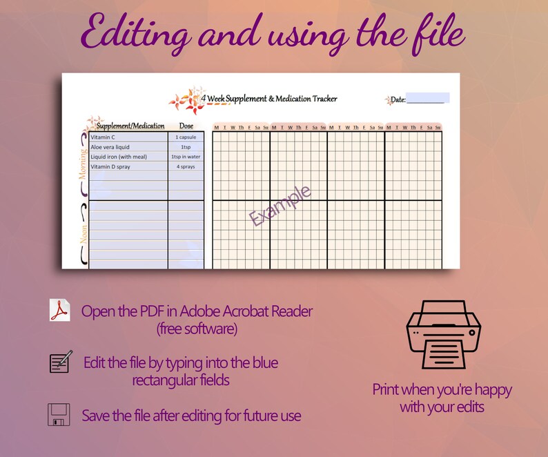 May include: A printable 4-week supplement and medication tracker with a grid layout for tracking daily doses. The tracker includes a section for listing the supplement or medication, the dose, and a grid for each day of the week for four weeks. The tracker is labeled "Example" in the grid.