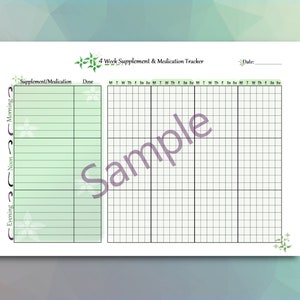 May include: A printable 4-week supplement and medication tracker with a green and white floral design. The tracker includes columns for the day of the week, morning, noon, and evening, and space to list supplements or medications and dosage.