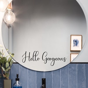 Hello Gorgeous l Mirror Decal l Mirror stickers l Vinyl decal l personalise your mirror