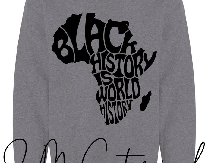 Black history is world history crew neck sweater, BLM crew neck sweater, black history