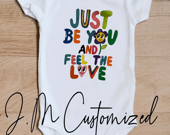 Just be you and feel love, Toddler shirt, baby body suit, pride kid shirt, LGBT  kids shirt