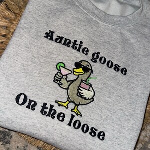Auntie Goose On The Loose Sweatshirt