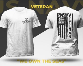 US Navy Veteran T-Shirt - U.S. Armed Forces, Military T-Shirt We Own The Seas - Veteran made.