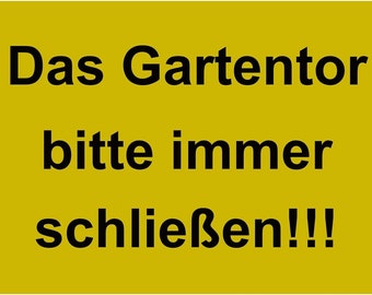 Hinweis Schild - Das Gartentor bitte immer schließen - Warnschild aus Kunststoff - Graviertes Schild in verschiedenen Größen (Gelb)