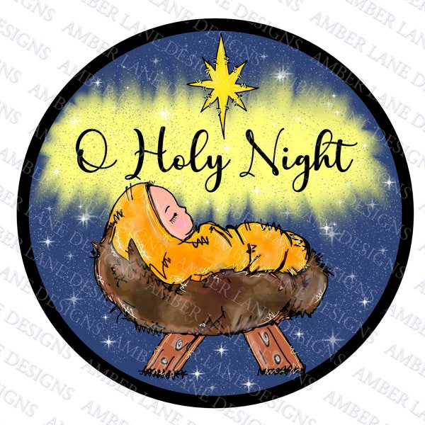 O Holy Night| Baby Jesus PNG | Nativity Scene | Christmas Sublimation Design | PNG File Only