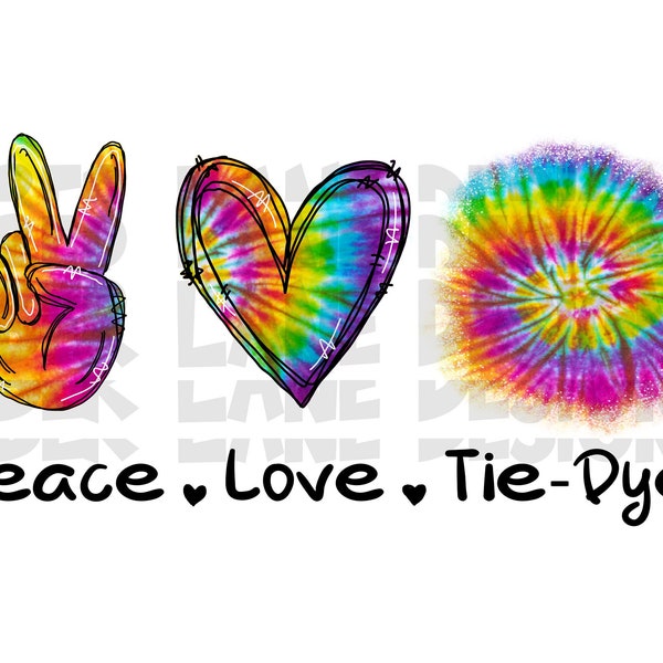Peace Love Tie-Dye png file, Sublimation file.