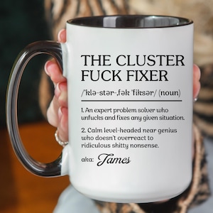 The Cluster Fuck Mug, Cluster Fuck Fixer Coworker Gift Mug, Personalized Coworker Mug, Coworker Christmas Gift, Funny Office Gag Coffee Cup image 1