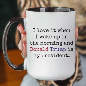 Taza de café &quot;Me encanta despertar y ver a Trump como mi presidente&quot;, regalos de merchandising de Trump Maga, productos de Trump, tazas de café de Donald Trump