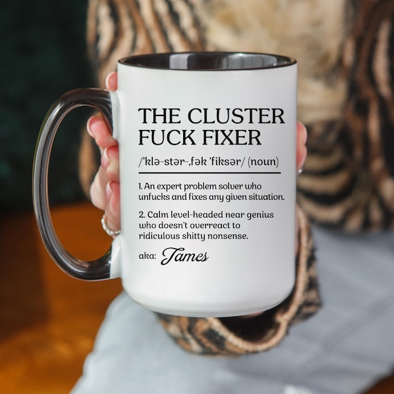 The Cluster Fuck Mug, Cluster Fuck Fixer Coworker Gift Mug, Personalized Coworker Mug, Coworker Christmas Gift, Funny Office Gag Coffee Cup